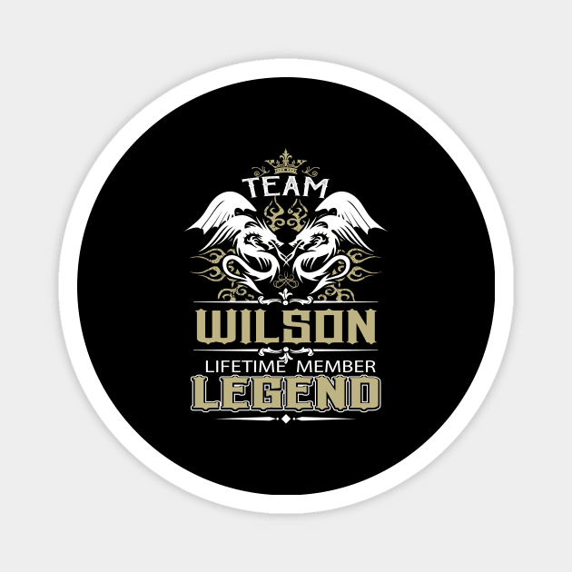 Wilson Name T Shirt -  Team Wilson Lifetime Member Legend Name Gift Item Tee Magnet by yalytkinyq